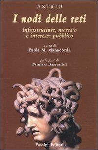 I nodi delle reti. Infrastrutture, mercato e interesse pubblico - copertina