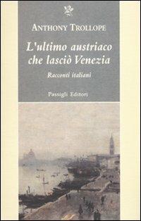 L'ultimo austriaco che lasciò Venezia