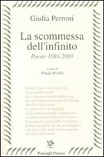 La scommessa dell'infinito. Poesie 1986-2009