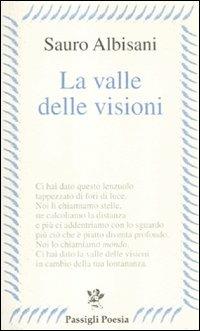 La valle delle visioni - Sauro Albisani - copertina