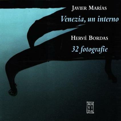 Venezia, un interno. Ediz. italiana e spagnola - Javier Marías,Hervé Bordas - copertina