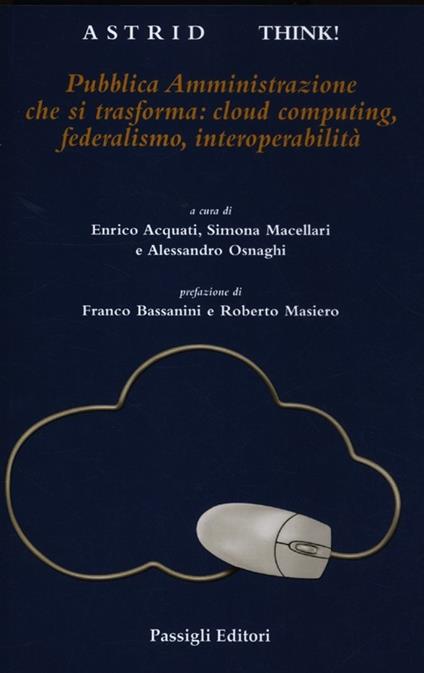 Pubblica Amministrazione che si trasforma: cloud computing, federalismo, interoperabilità - copertina
