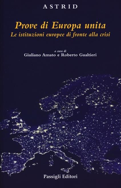 Prove di Europa unita. Le istituzioni europee di fronte alla crisi - copertina