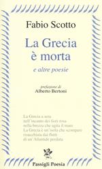 La Grecia è morta e altre poesie