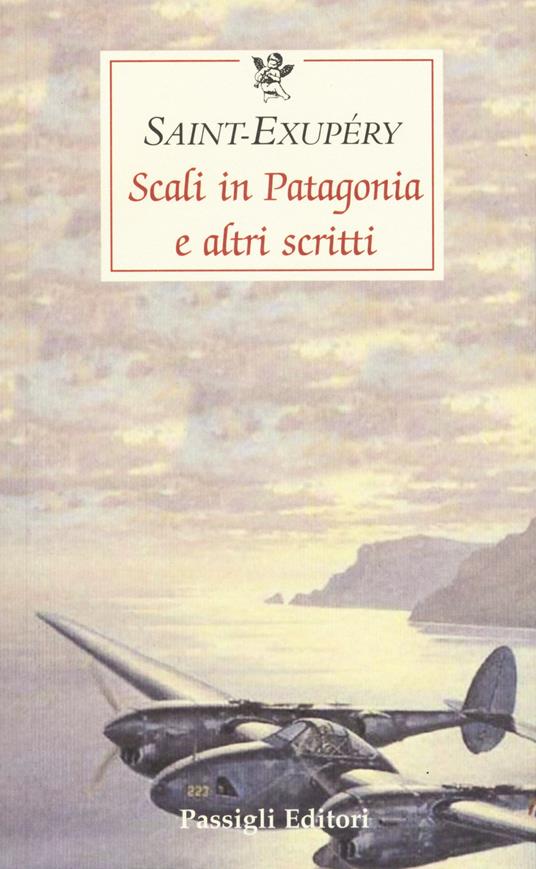 Scali in Patagonia e altri scritti - Antoine de Saint-Exupéry - copertina