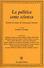 La politica come scienza. Scritti in onore di Giovanni Sartori