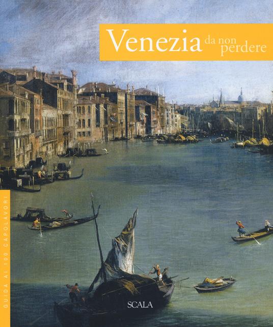 Venezia da non perdere. Guida ai 100 capolavori - Antonio Manno,Umberto Daniele - copertina