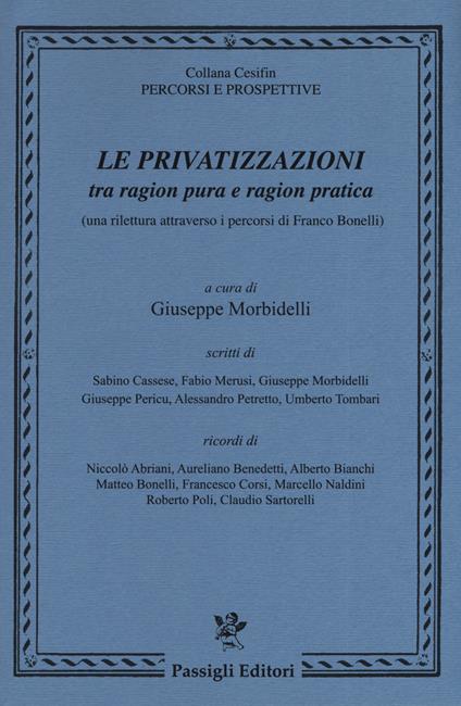 Le privatizzazioni tra ragion pura e ragion pratica (una rilettura attraverso i percorsi di Franco Bonelli) - copertina
