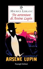 Tre avventure di Arsène Lupin