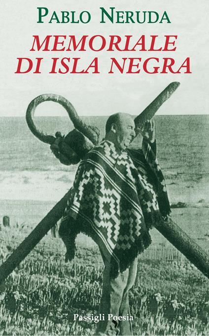 Memoriale di Isla Negra. Testo spagnolo a fronte - Pablo Neruda - copertina