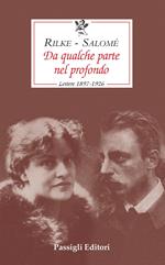 Da qualche parte nel profondo. Lettere 1897-1926