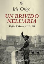 Un brivido nell'aria. Vigilia di Guerra 1939-1940