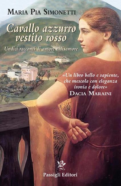 Cavallo azzurro vestito rosso. Undici racconti di amore e disamore - Maria Pia Simonetti - copertina