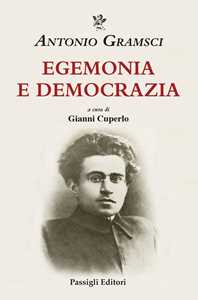 Libro Egemonia e democrazia Antonio Gramsci