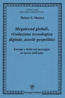 Megatrend globali, rivoluzione tecnologica digitale, assetti geopolitici