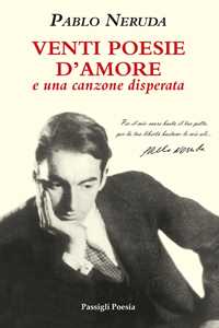 Libro Venti poesie d'amore e una canzone disperata. Testo spagnolo a fronte. Ediz. limitata Pablo Neruda