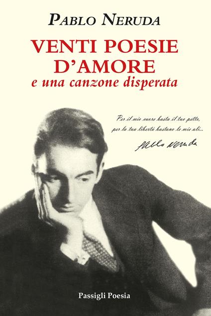 Venti poesie d'amore e una canzone disperata. Testo spagnolo a fronte. Ediz. limitata - Pablo Neruda - copertina