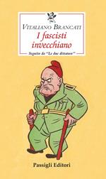 I fascisti invecchiano seguito da «Le due dittature»