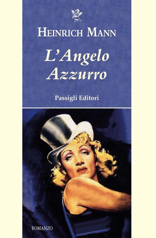 L' angelo azzurro - Heinrich Mann,Bianca Cetti Marinoni - ebook