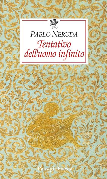 Tentativo dell'uomo infinito. Testo spagnolo a fronte - Pablo Neruda - copertina
