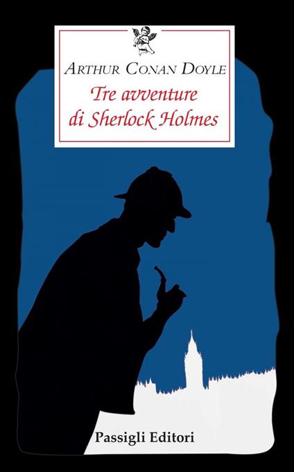 Tre avventure di Sherlock Holmes - Arthur Conan Doyle,Federico Mazzocchi - ebook