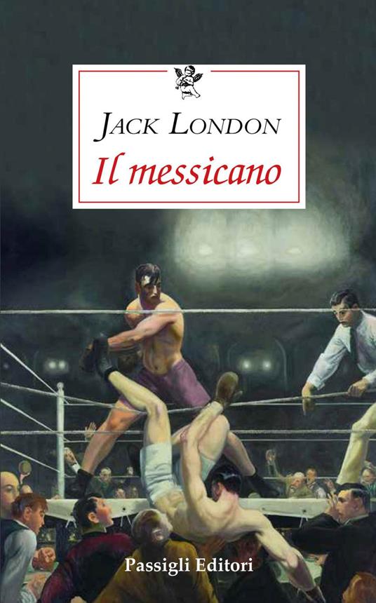 Il messicano - Jack London,Gian Dàuli - ebook