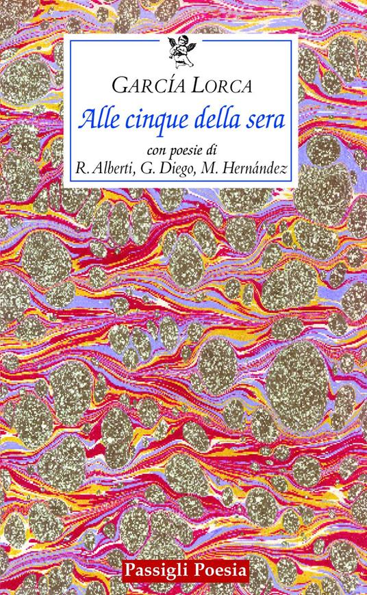 Alle cinque della sera. Con le poesie di R. Alberti, G. Diego, M. Hernandez. Testo spagnolo a fronte - Federico García Lorca,Roberta Bovaia - ebook