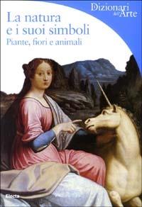 La natura e i suoi simboli. Piante, fiori e animali - Lucia Impelluso - copertina