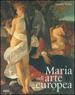 Maria nell'arte europea. Ediz. illustrata