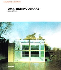 OMA. Rem Koolhaas. Architetture 1970-1990. Ediz. illustrata - Jacques Lucan - copertina
