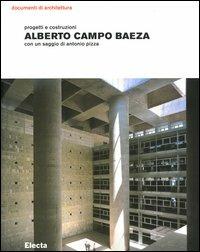 Alberto Campo Baeza. Progetti e costruzioni - Antonio Pizza - copertina