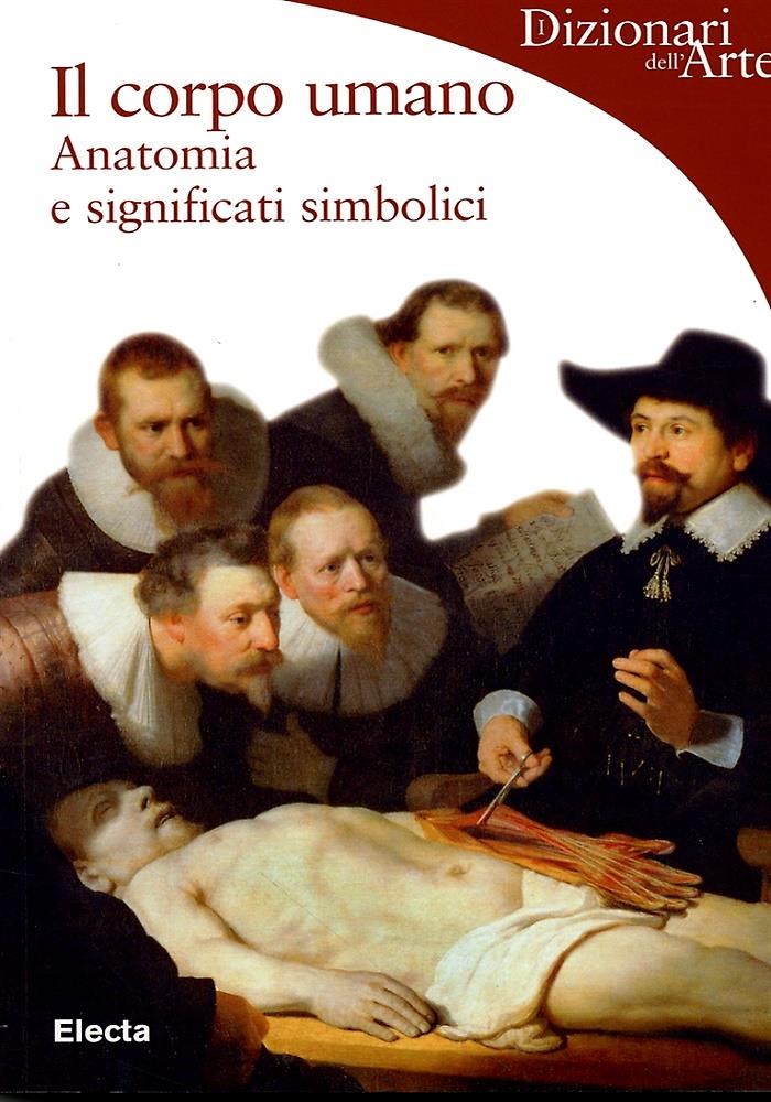 Il corpo umano. Anatomia e significati simbolici