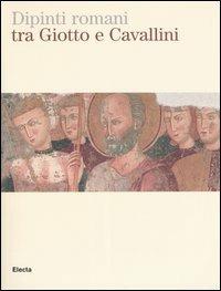 Dipinti romani tra Giotto e Cavallini. Catalogo della mostra (Roma, 8 aprile-29 giugno 2004). Ediz. illustrata - copertina