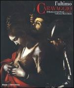 L' ultimo Caravaggio. Il martirio di Sant'Orsola restaurato. Catalogo della mostra (Roma, Milano, Vicenza 2004)