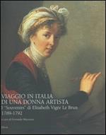 Viaggio in Italia di una donna artista. I «Souvenirs» di Elisabeth Vigeé Le Brun 1789-1792