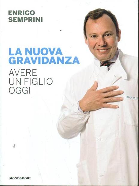 La nuova gravidanza. Avere un figlio oggi - Enrico Semprini - 3