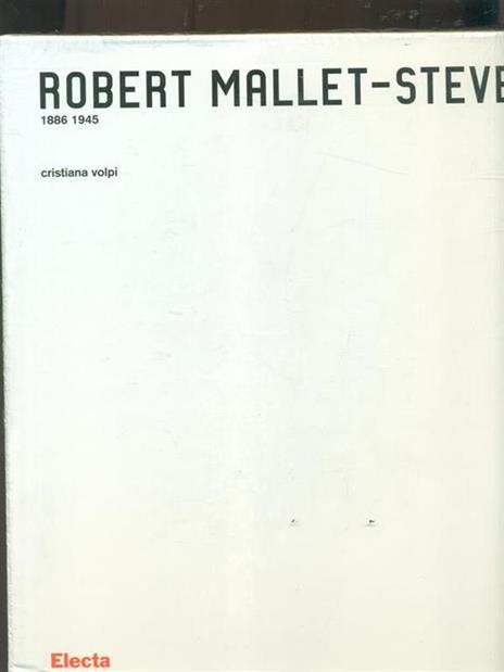 Robert Mallet-Stevens 1886-1945 - Cristiana Volpi - 2