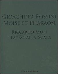 Gioachino Rossini. Moïse et Pharaon. Riccardo Muti. Teatro alla Scala. Con 3 CD Audio. Con DVD-ROM - copertina