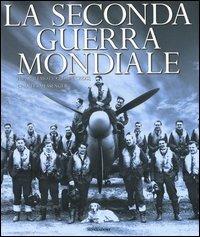 La seconda guerra mondiale. Ediz. illustrata - H. P. Willmott,Robin Cross,Charles Messenger - copertina