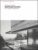 Mathias Klotz. Architetture e progetti. Ediz. illustrata
