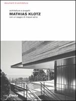 Mathias Klotz. Architetture e progetti