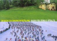 Un secolo di turismo in Valtellina. Viaggio fra storia e attualità. Ediz. italiana e inglese. Catalogo della mostra (Milano, 16 dicembre 2004-22 febbraio 2005) - Franco Brevini - copertina