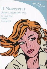 Il Novecento. Arte contemporanea - Marco Meneguzzo - copertina