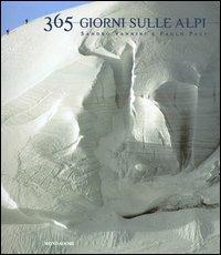 Trecentosessantacinque giorni sulle alpi. Ediz. illustrata - Sandro Vannini,Paolo Paci - copertina