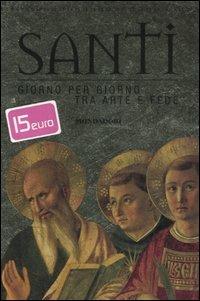 Santi. Giorno per giorno tra arte e fede - Rosa Giorgi - copertina