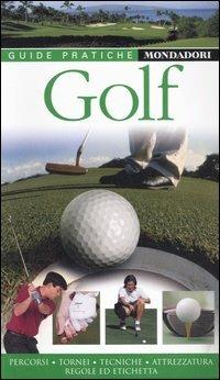 Golf. Percorsi, tornei, tecniche, attrezzatura, regole e etichetta - 4