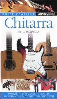 Chitarra. Musicisti, strumenti, metodi di apprendimento e tecniche di esecuzione - Richard Chapman - copertina