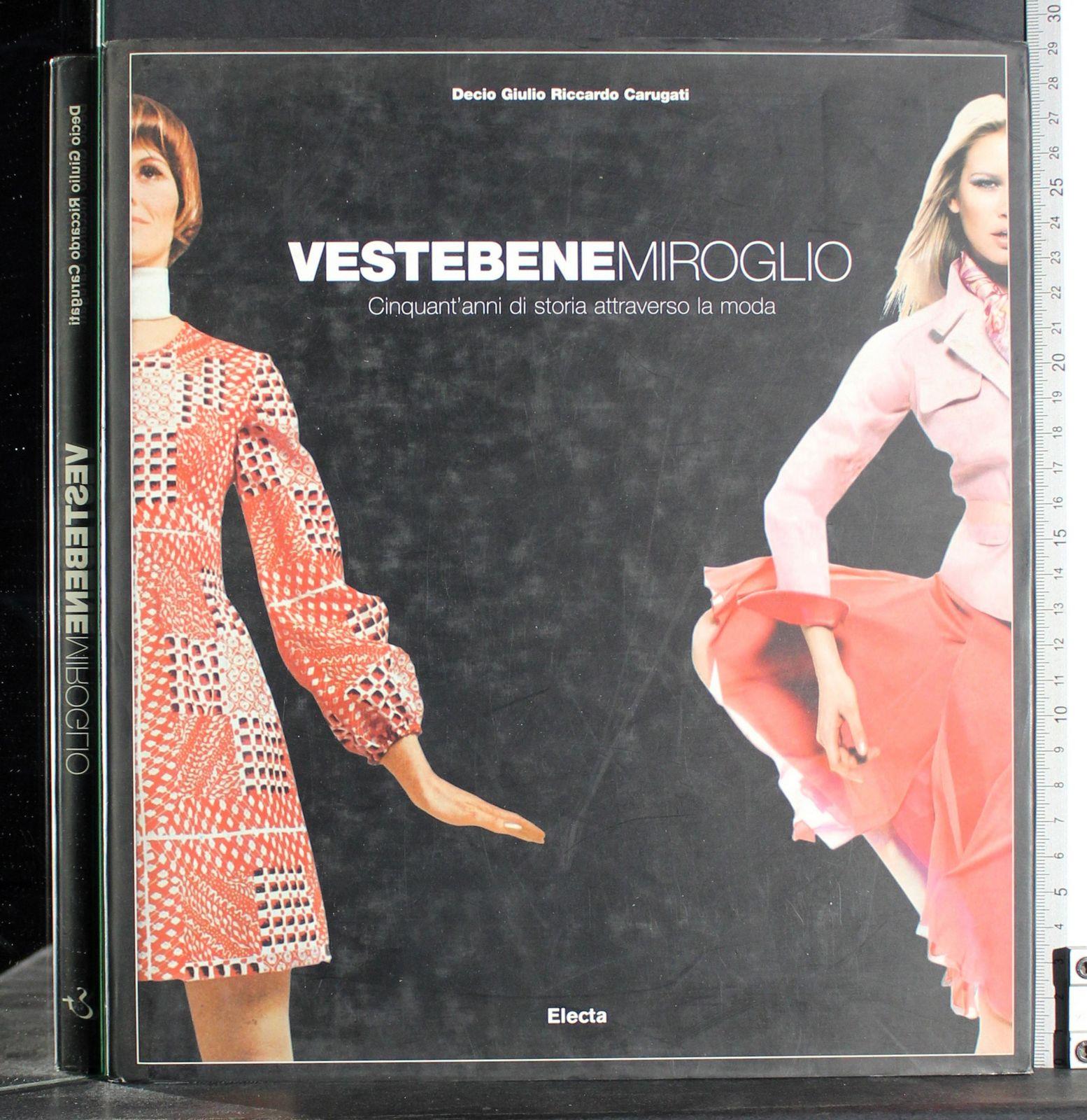 Vestebene Miroglio. Cinquant'anni di storia attraverso la moda. Ediz. illustrata