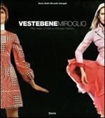 Vestebene Miroglio. Fifty years of history through fashion. Ediz. illustrata
