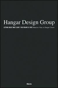 Hangar Design Group. Letting ideas take flight-Far volare le idee - Maurizio Vitta - copertina